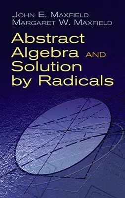 Algebra astratta e soluzione dei radicali - Abstract Algebra and Solution by Radicals