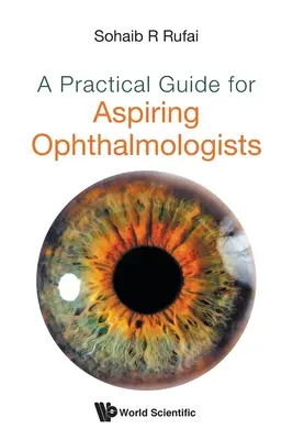 Guida pratica per aspiranti oftalmologi - A Practical Guide for Aspiring Ophthalmologists