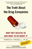 La verità sulle case farmaceutiche: Come ci ingannano e cosa fare al riguardo - The Truth about the Drug Companies: How They Deceive Us and What to Do about It