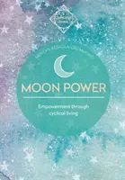 Il potere della luna (Guide consapevoli): Potenziamento attraverso la vita ciclica - Moon Power (Conscious Guides): Empowerment Through Cyclical Living