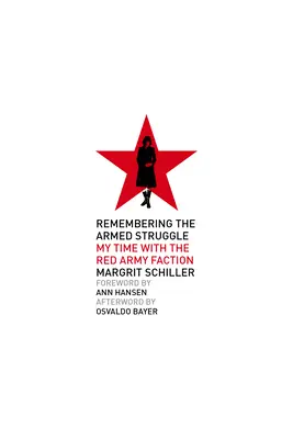 Ricordando la lotta armata: Il mio tempo con la Fazione dell'Armata Rossa - Remembering the Armed Struggle: My Time with the Red Army Faction