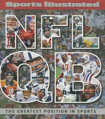 Sports Illustrated NFL Quarterback [qb]: La posizione più importante nello sport - Sports Illustrated NFL Quarterback [qb]: The Greatest Position in Sports