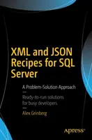 Ricette XML e Json per SQL Server: Un approccio per problemi e soluzioni - XML and Json Recipes for SQL Server: A Problem-Solution Approach