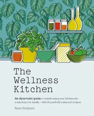 La cucina ayurvedica: Trasforma la tua cucina in un santuario della salute - con 80 ricette perfettamente bilanciate - The Ayurveda Kitchen: Transform Your Kitchen Into a Sanctuary for Health - With 80 Perfectly Balanced Recipes