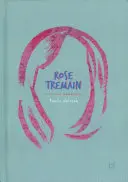 Rose Tremain: Un'introduzione critica - Rose Tremain: A Critical Introduction