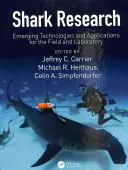 Ricerca sugli squali: Tecnologie e applicazioni emergenti per il campo e il laboratorio - Shark Research: Emerging Technologies and Applications for the Field and Laboratory