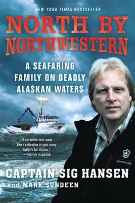 North by Northwestern: Una famiglia di marinai sulle acque mortali dell'Alaska - North by Northwestern: A Seafaring Family on Deadly Alaskan Waters
