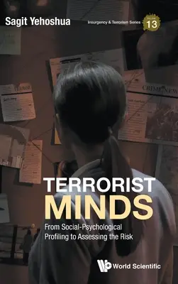 Menti terroristiche: Dal profilo socio-psicologico alla valutazione del rischio - Terrorist Minds: From Social-Psychological Profiling to Assessing the Risk