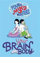 La tua mente conta: Il tuo cervello e il tuo corpo - Your Mind Matters: Your Brain and Body