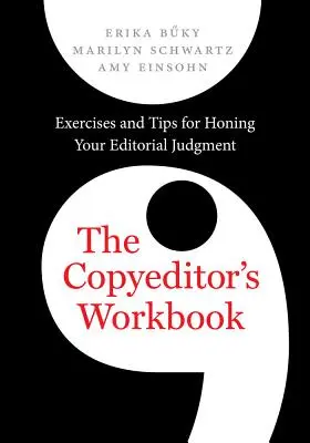 Il libro di lavoro del copista: Esercizi e suggerimenti per affinare il vostro giudizio editoriale - The Copyeditor's Workbook: Exercises and Tips for Honing Your Editorial Judgment