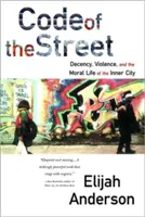 Il codice della strada: Decoro, violenza e vita morale della città interna - Code of the Street: Decency, Violence, and the Moral Life of the Inner City