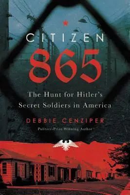 Citizen 865: La caccia ai soldati nascosti di Hitler in America - Citizen 865: The Hunt for Hitler's Hidden Soldiers in America