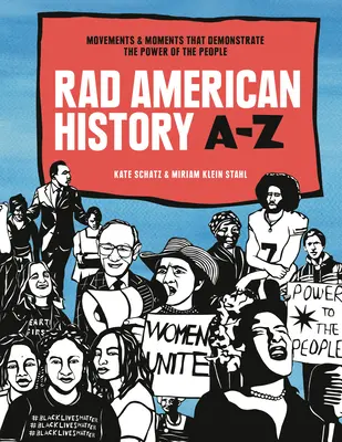 Storia americana rad dalla A alla Z: Movimenti e momenti che dimostrano il potere del popolo - Rad American History A-Z: Movements and Moments That Demonstrate the Power of the People
