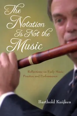 La notazione non è la musica: Riflessioni sulla pratica e l'esecuzione della musica antica - The Notation Is Not the Music: Reflections on Early Music Practice and Performance