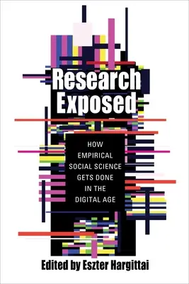 La ricerca esposta: Come si fa scienza sociale empirica nell'era digitale - Research Exposed: How Empirical Social Science Gets Done in the Digital Age