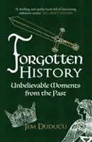 Storia dimenticata: Momenti incredibili del passato - Forgotten History: Unbelievable Moments from the Past