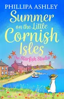 L'estate nelle piccole isole della Cornovaglia: Lo studio della stella marina - Summer on the Little Cornish Isles: The Starfish Studio