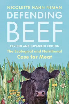 Difendere la carne: il caso ecologico e nutrizionale della carne, 2a edizione - Defending Beef: The Ecological and Nutritional Case for Meat, 2nd Edition