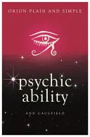 Capacità psichiche, Orion Plain and Simple - Psychic Ability, Orion Plain and Simple