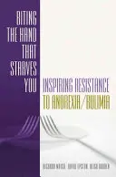 Mordere la mano che ti affama: Ispirare la resistenza all'anoressia/bulimia - Biting the Hand That Starves You: Inspiring Resistance to Anorexia/Bulimia