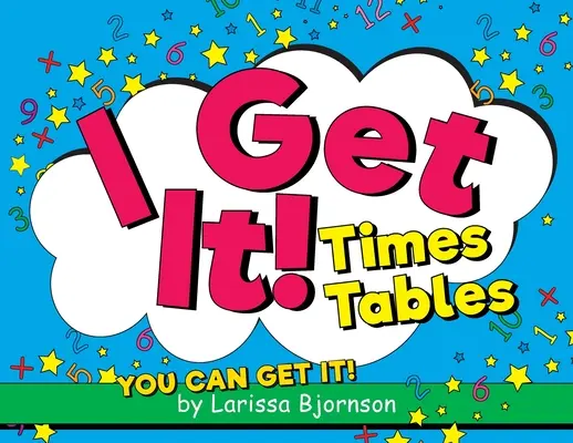 Ho capito! Tabelline: Puoi farcela! - I Get It! Times Tables: You Can Get It!