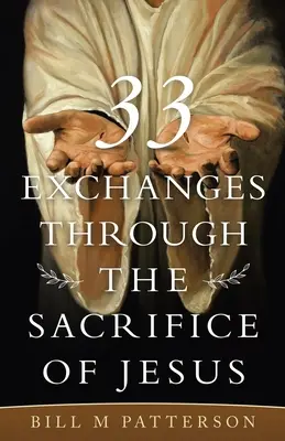 33 Scambi attraverso il sacrificio di Gesù - 33 Exchanges Through the Sacrifice of Jesus
