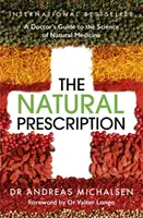 Prescrizione naturale - Guida del medico alla scienza della medicina naturale - Natural Prescription - A Doctor's Guide to the Science of Natural Medicine