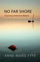 No Far Shore - Navigare in acque sconosciute - No Far Shore - Charting Unknown Waters