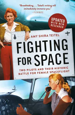 Combattere per lo spazio: Due piloti e la loro storica battaglia per il volo spaziale femminile - Fighting for Space: Two Pilots and Their Historic Battle for Female Spaceflight