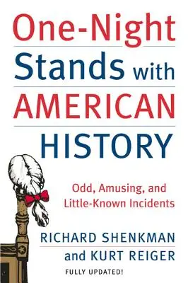 La storia americana in una notte: Incidenti strani, divertenti e poco conosciuti - One-Night Stands with American History: Odd, Amusing, and Little-Known Incidents