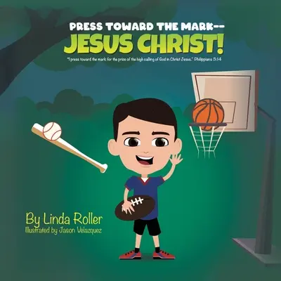 Premere verso il segno - Gesù Cristo! Io premo verso il segno per il prezzo dell'alta vocazione di Dio in Cristo Gesù Filippesi 3:14 - Press Toward The Mark -- Jesus Christ!: I press toward the mark for the price of the high calling of God in Christ Jesus Philippians 3:14