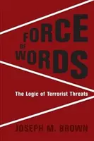 La forza delle parole: La logica delle minacce terroristiche - Force of Words: The Logic of Terrorist Threats