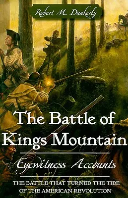 La battaglia di Kings Mountain: Testimonianze oculari - The Battle of Kings Mountain: Eyewitness Accounts
