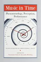 Musica nel tempo: Fenomenologia, percezione, esecuzione - Music in Time: Phenomenology, Perception, Performance