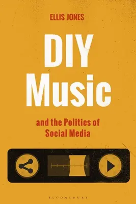 Musica fai da te e politica dei social media - DIY Music and the Politics of Social Media