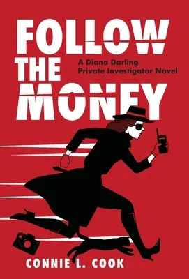 Segui il denaro: Un romanzo dell'investigatore privato Diana Darling - Follow the Money: A Diana Darling Private Investigator Novel