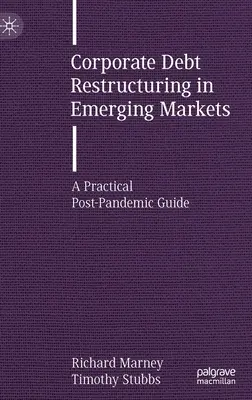 Ristrutturazione del debito aziendale nei mercati emergenti: Una guida pratica post-pandemia - Corporate Debt Restructuring in Emerging Markets: A Practical Post-Pandemic Guide