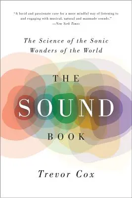 Il libro del suono: La scienza delle meraviglie sonore del mondo - The Sound Book: The Science of the Sonic Wonders of the World