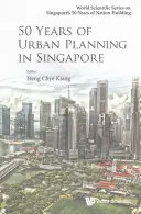 50 anni di pianificazione urbana a Singapore - 50 Years of Urban Planning in Singapore