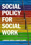 Politica sociale per il lavoro sociale: Collocare il lavoro sociale nel suo contesto più ampio - Social Policy for Social Work: Placing Social Work in Its Wider Context
