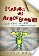 Affamare il Gremlin della rabbia: un libro di lavoro di terapia cognitivo-comportamentale sulla gestione della rabbia per i giovani - Starving the Anger Gremlin: A Cognitive Behavioural Therapy Workbook on Anger Management for Young People