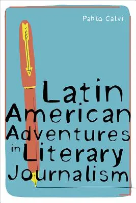 Avventure latinoamericane di giornalismo letterario - Latin American Adventures in Literary Journalism