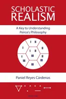 Realismo scolastico: Una chiave per comprendere la filosofia di Peirce - Scholastic Realism: A Key to Understanding Peirce's Philosophy