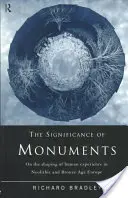 Il significato dei monumenti: Sulla formazione dell'esperienza umana nell'Europa neolitica e dell'età del bronzo - The Significance of Monuments: On the Shaping of Human Experience in Neolithic and Bronze Age Europe