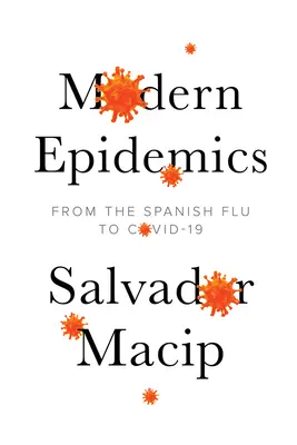 Epidemie moderne: Dall'influenza spagnola alla Covid-19 - Modern Epidemics: From the Spanish Flu to Covid-19