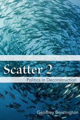 Scatter 2: Politica in decostruzione - Scatter 2: Politics in Deconstruction