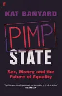 Lo Stato dei papponi - Sesso, denaro e il futuro dell'uguaglianza - Pimp State - Sex, Money and the Future of Equality