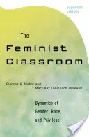 La classe femminista: Dinamiche di genere, razza e privilegio - The Feminist Classroom: Dynamics of Gender, Race, and Privilege