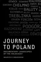 Viaggio in Polonia: Paesaggi documentari dell'Olocausto - Journey to Poland: Documentary Landscapes of the Holocaust