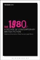 Gli anni '80: Un decennio di narrativa britannica contemporanea - The 1980s: A Decade of Contemporary British Fiction